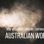 How Silica Dust Exposure Continues to Affect Australian Workers